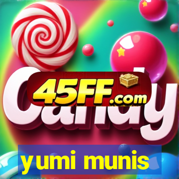 yumi munis